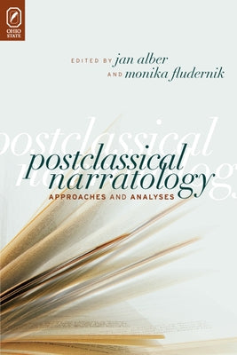 Postclassical Narratology: Approaches and Analyses by Alber, Jan