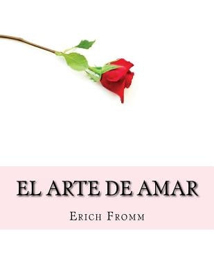 El Arte de Amar by Fromm, Erich