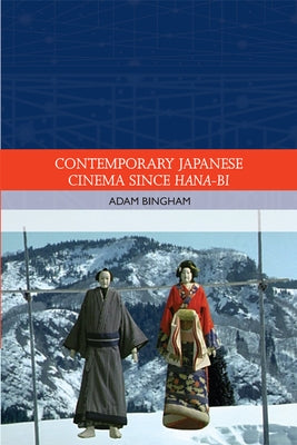 Contemporary Japanese Cinema Since Hana-Bi by Bingham, Adam