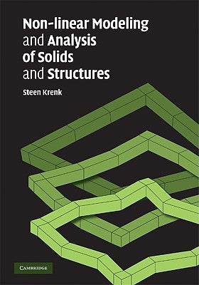Non-Linear Modeling and Analysis of Solids and Structures by Krenk, Steen