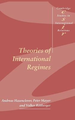 Theories of International Regimes by Hasenclever, Andreas