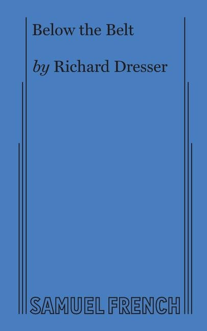 Below the Belt by Dresser, Richard