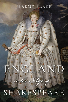 England in the Age of Shakespeare by Black, Jeremy