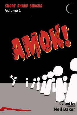Amok! by Baker, Neil
