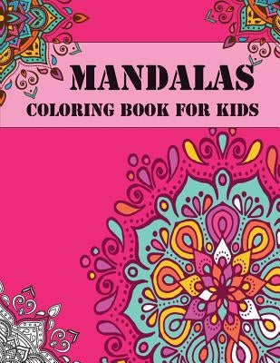Mandala Coloring Book for Kids: Easy Mandalas for Beginners, for Boys, Girls by Young, Teacher Lisa
