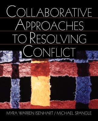 Collaborative Approaches to Resolving Conflict by Isenhart, Myra Warren