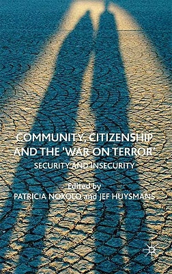 Community, Citizenship and the 'war on Terror': Security and Insecurity by Noxolo, Patricia