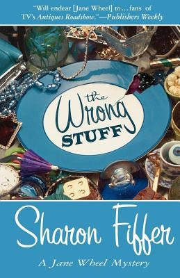 The Wrong Stuff: A Jane Wheel Mystery by Fiffer, Sharon