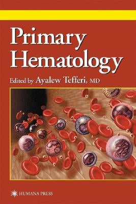 Primary Hematology by Tefferi, Ayalew