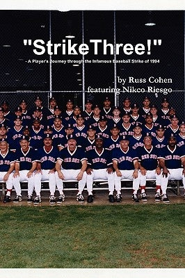 "Strike Three!" - A Player's Journey through the Infamous Baseball Strike of 1994 by Riesgo, Nikco