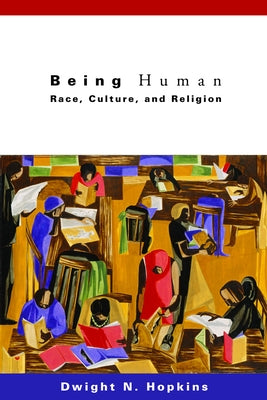 Being Human: Race, Culture, and Religion by Hopkins, Dwight N.