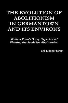The Evolution of Abolitionism by Swain, Ena Lindner