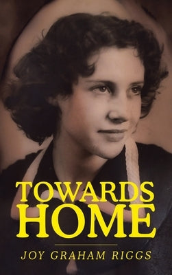 Towards Home by Riggs, Joy Graham