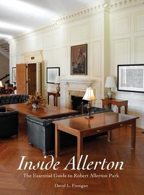 Inside Allerton: The Essential Guide to Robert Allerton Park by Finnigan, David L.