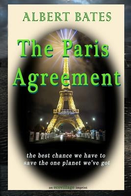 The Paris Agreement: the best chance we have to save the one planet we've got by Weyler, Rex