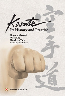 Karate - Its History and Practice by Koyama, Masashi