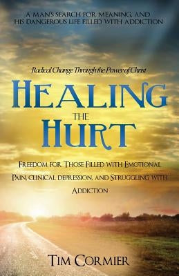 Healing The Hurt by Cormier, Tim