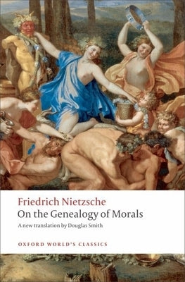 On the Genealogy of Morals by Nietzsche, Friedrich Wilhelm