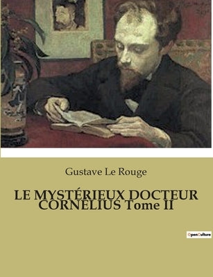 LE MYSTÉRIEUX DOCTEUR CORNÉLIUS Tome II by Le Rouge, Gustave