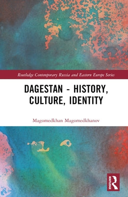 Dagestan - History, Culture, Identity by Chenciner, Robert