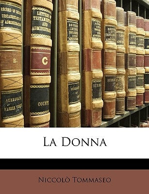 La Donna by Tommaseo, Niccolo