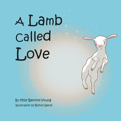 A Lamb called Love by Bennitt-Young, Milly