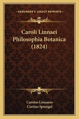 Caroli Linnaei Philosophia Botanica (1824) by Linnaeus, Carolus
