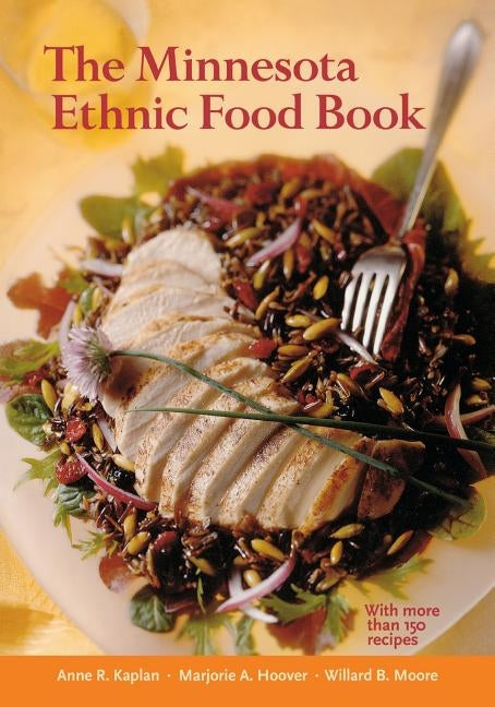 The Minnesota Ethnic Food Book by Kaplan, Anne