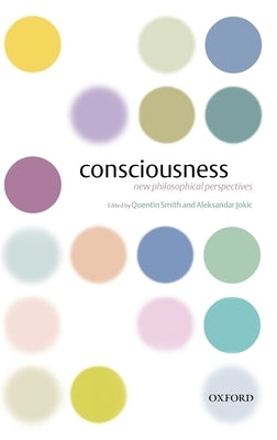 Consciousness: New Philosophical Perspectives by Smith, Quentin