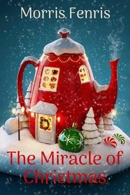 The Miracle of Christmas by Fenris, Morris