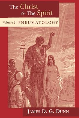 The Christ & The Spirit, Vol 2 by Dunn, James D. G.