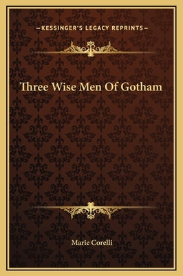 Three Wise Men of Gotham by Corelli, Marie