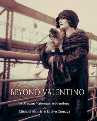 Beyond Valentino: A Madam Valentino Addendum by Morris, Michael