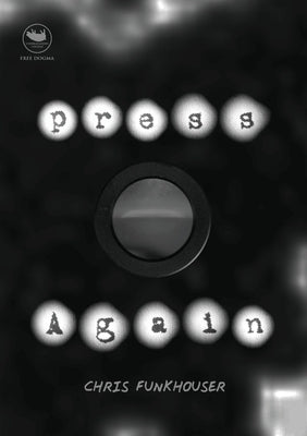 pressAgain by Funkhouser, Chris