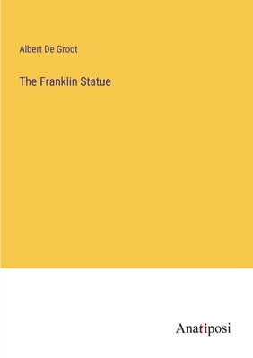 The Franklin Statue by De Groot, Albert
