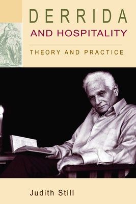 Derrida and Hospitality: Theory and Practice by Still, Judith