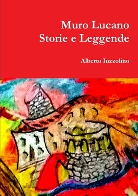 Muro Lucano Storie e Leggende by Iuzzolino, Alberto