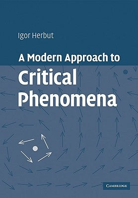 A Modern Approach to Critical Phenomena by Herbut, Igor