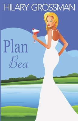 Plan Bea by Grossman, Hilary