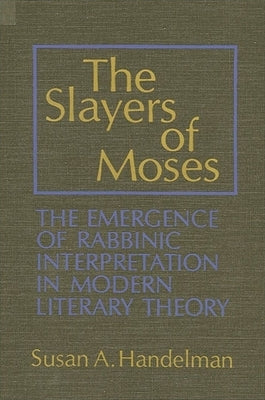 The Slayers of Moses by Handelman, Susan a.