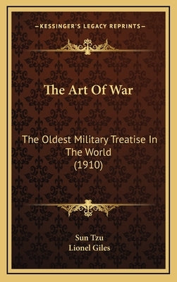 The Art Of War: The Oldest Military Treatise In The World (1910) by Tzu, Sun