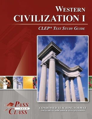 Western Civilization 1 CLEP Test Study Guide by Passyourclass