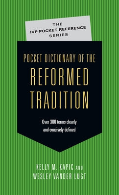 Pocket Dictionary of the Reformed Tradition by Kapic, Kelly M.