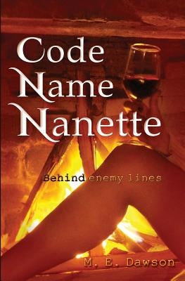 Code Name Nanette by Dawson, M. E.