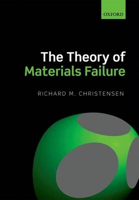 Theory of Materials Failure by Christensen, Richard M.