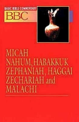 Basic Bible Commentary Micah, Nahum, Habakkuk, Zephaniah, Haggai, Zechariah and Malachi by Hinton, Linda B.