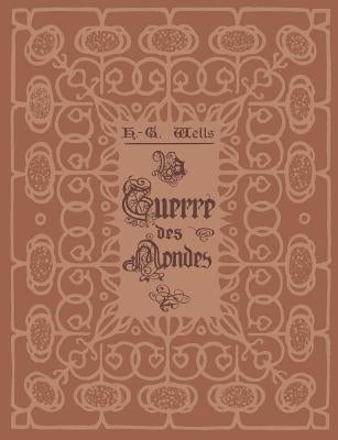 La Guerre des Mondes by Wells, H. G.