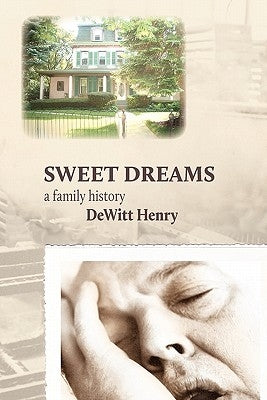 Sweet Dreams: A Family History by Henry, DeWitt