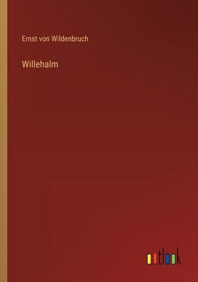 Willehalm by Wildenbruch, Ernst Von