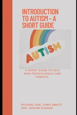 Introduction to Autism: A short guide by Abbott, Chris